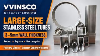 Tubos de aço inoxidável de parede espessa de tamanho grande VVINSCO 3 -5 mm